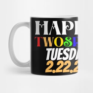 Happy 2/22/22 Twosday Tuesday February 22nd 2022 School Mug